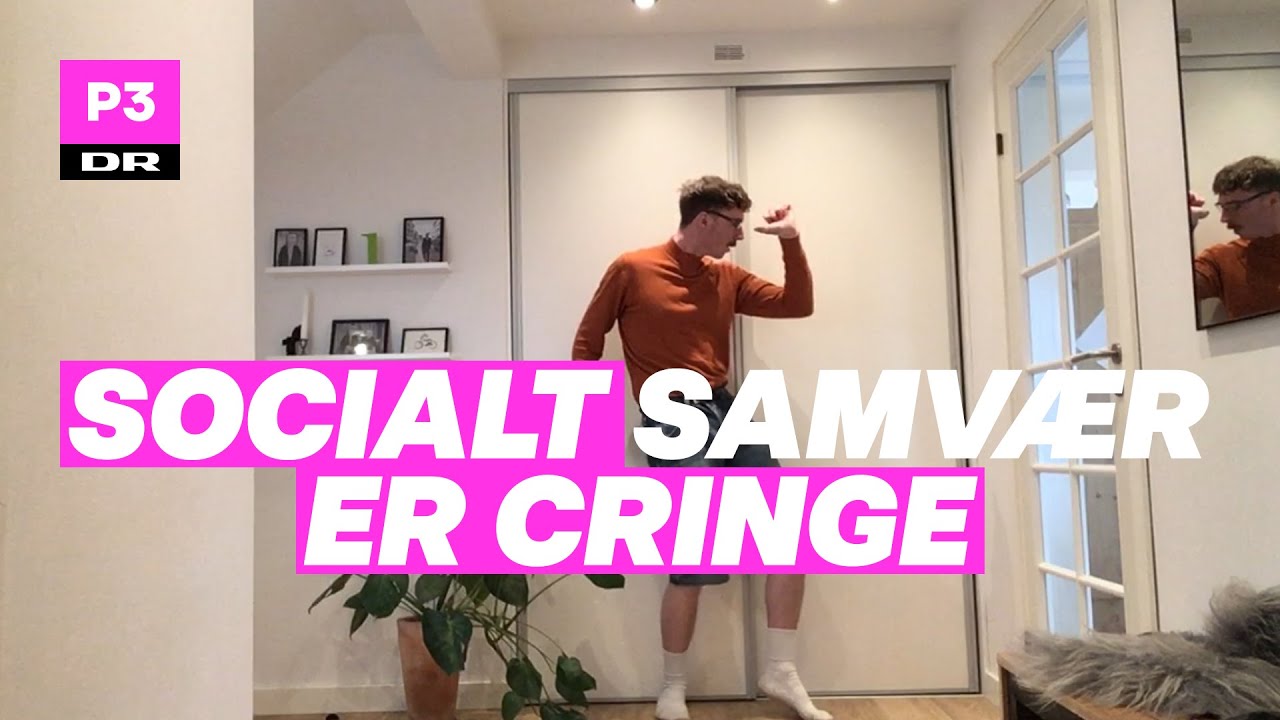 Socialt samv&aelig;r er cringe