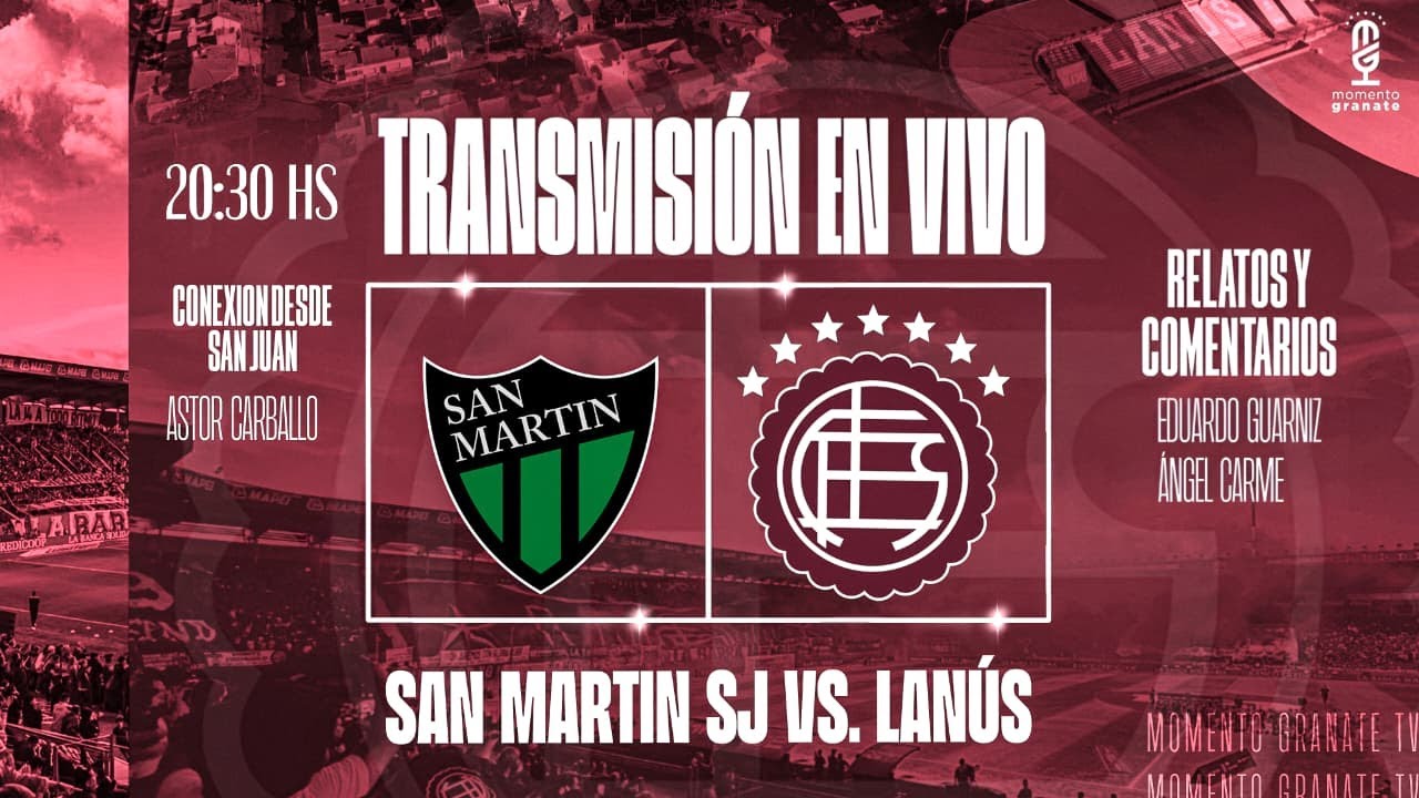 EN VIVO 🔴 SAN MARTIN SJ VS LAN&Uacute;S | Torneo Clausura 2025 - FECHA 15 | MOMENTO GRANATE