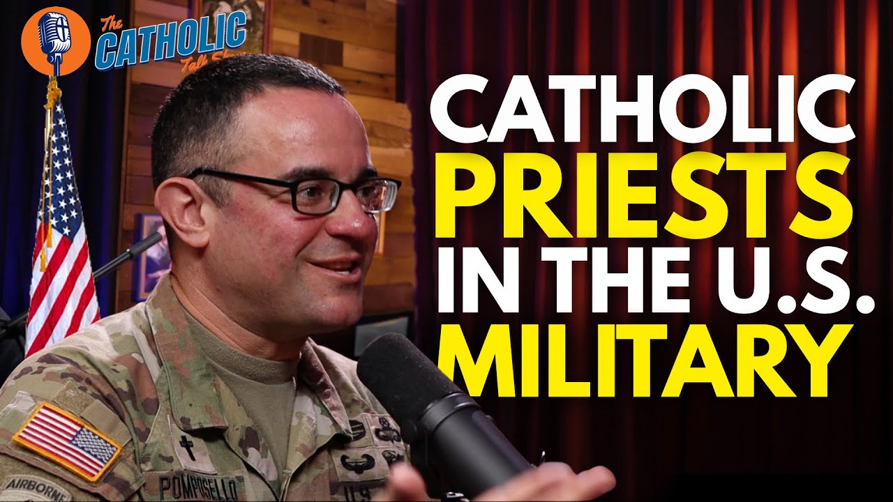 Catholic Priests In The U.S. Military | The Catholic Talk Show