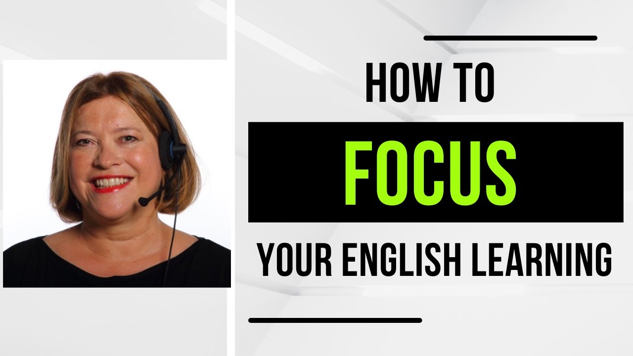 How To Focus Your English Learning