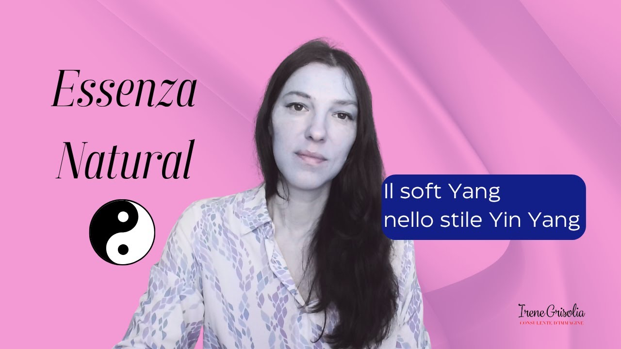 🌿Essenza Natural. Il soft Yang nello stile Yin Yang🌿 #stilepersonale #consulenzadimmagine