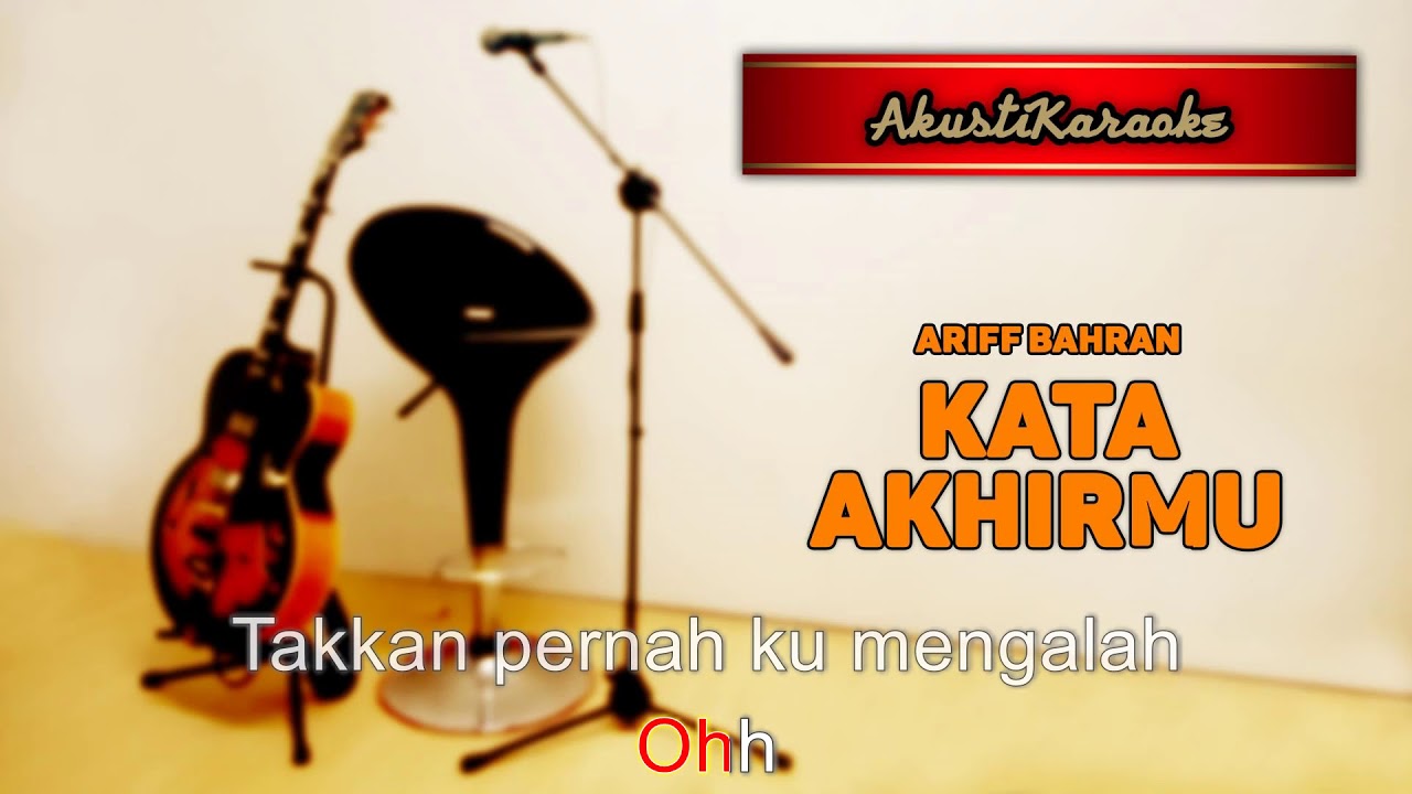Ariff Bahran - Kata Akhirmu ( Karaoke Versi Akustik )