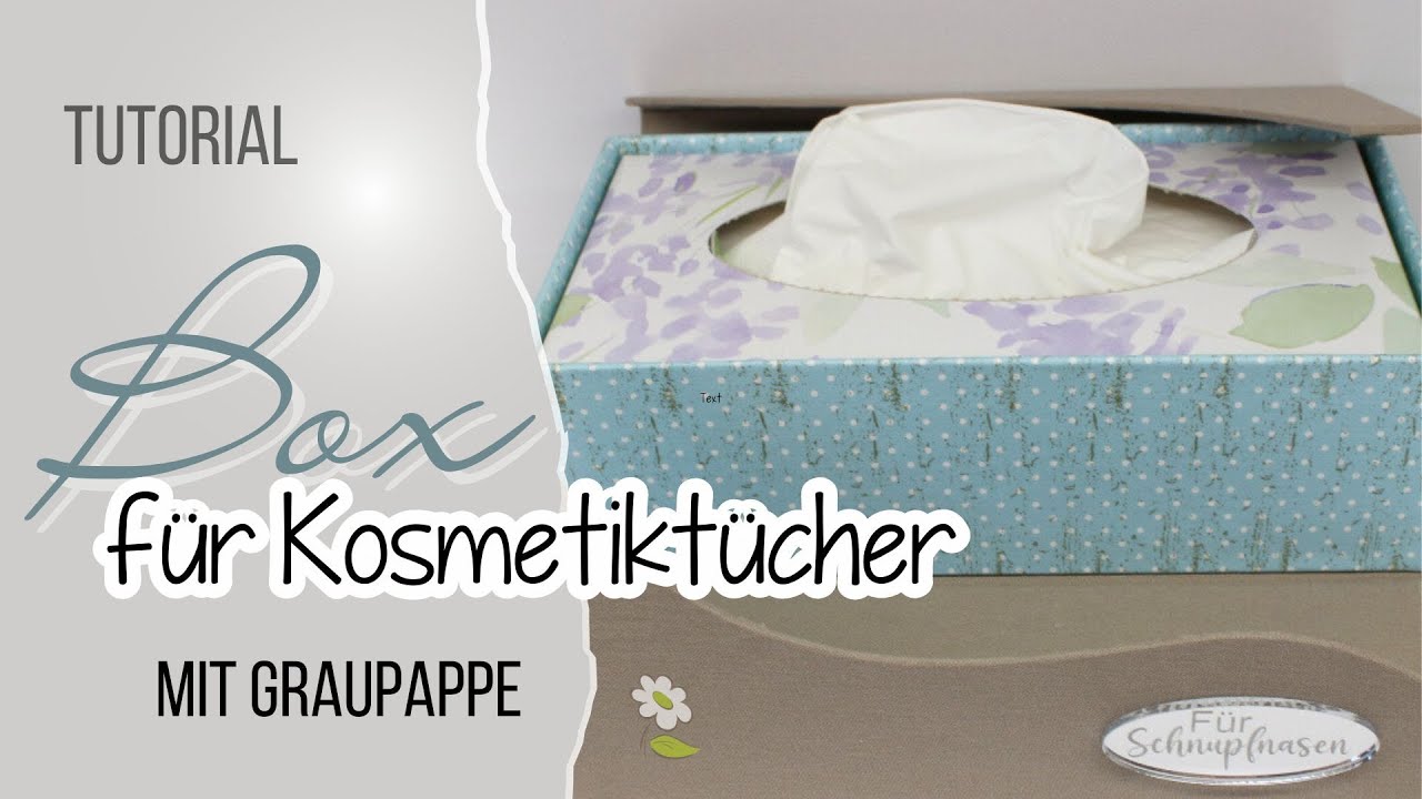Grundanleitung | Box für Kosmetiktücher | G0008 | Tutorial für Graupappe-Zuschnitte
