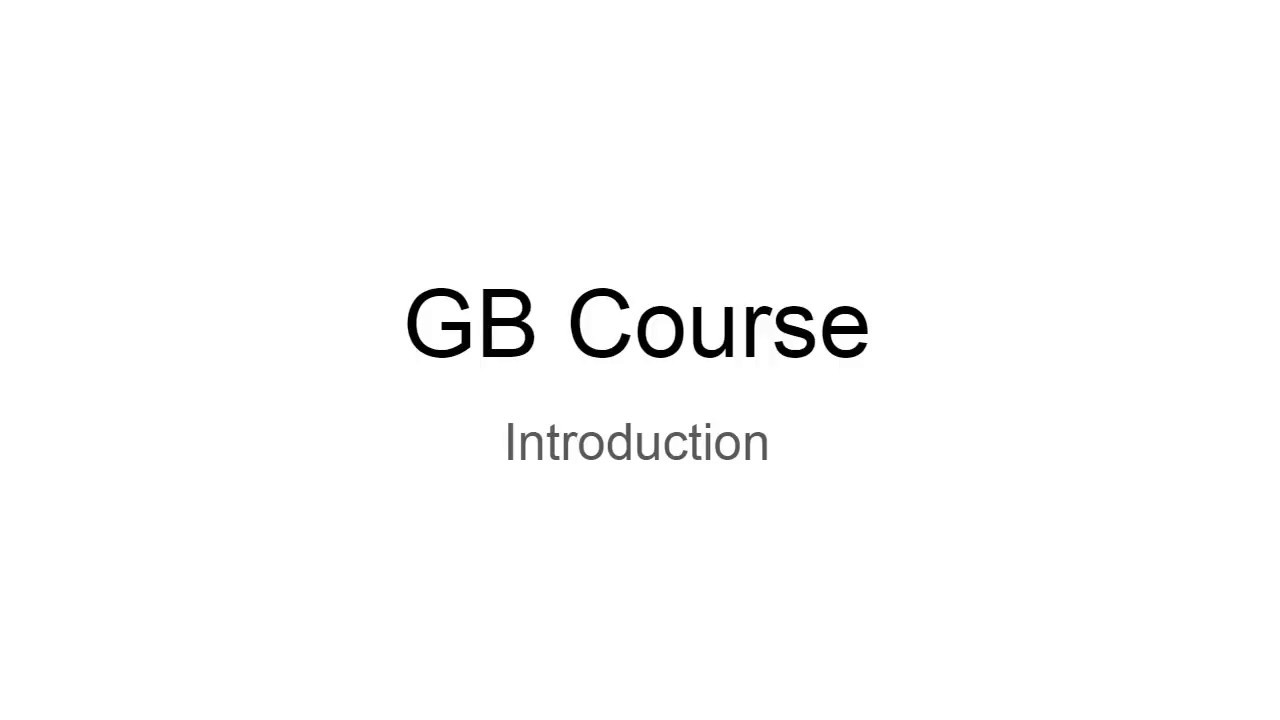 GB Course - What Is It?