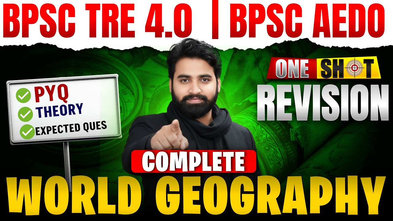 World Geography One Shot Revision | BPSC TRE 4.0 | BPSC AEDO | PYQ + Theory | Complete Syllabus