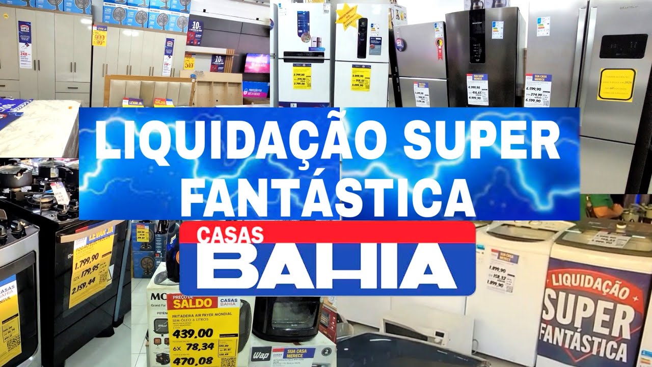 Começou a Liquidação Super Fantástica Lojas Casas Bahia