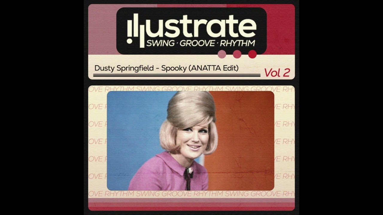 Dusty Springfield - Spooky (ANATTA Edit)