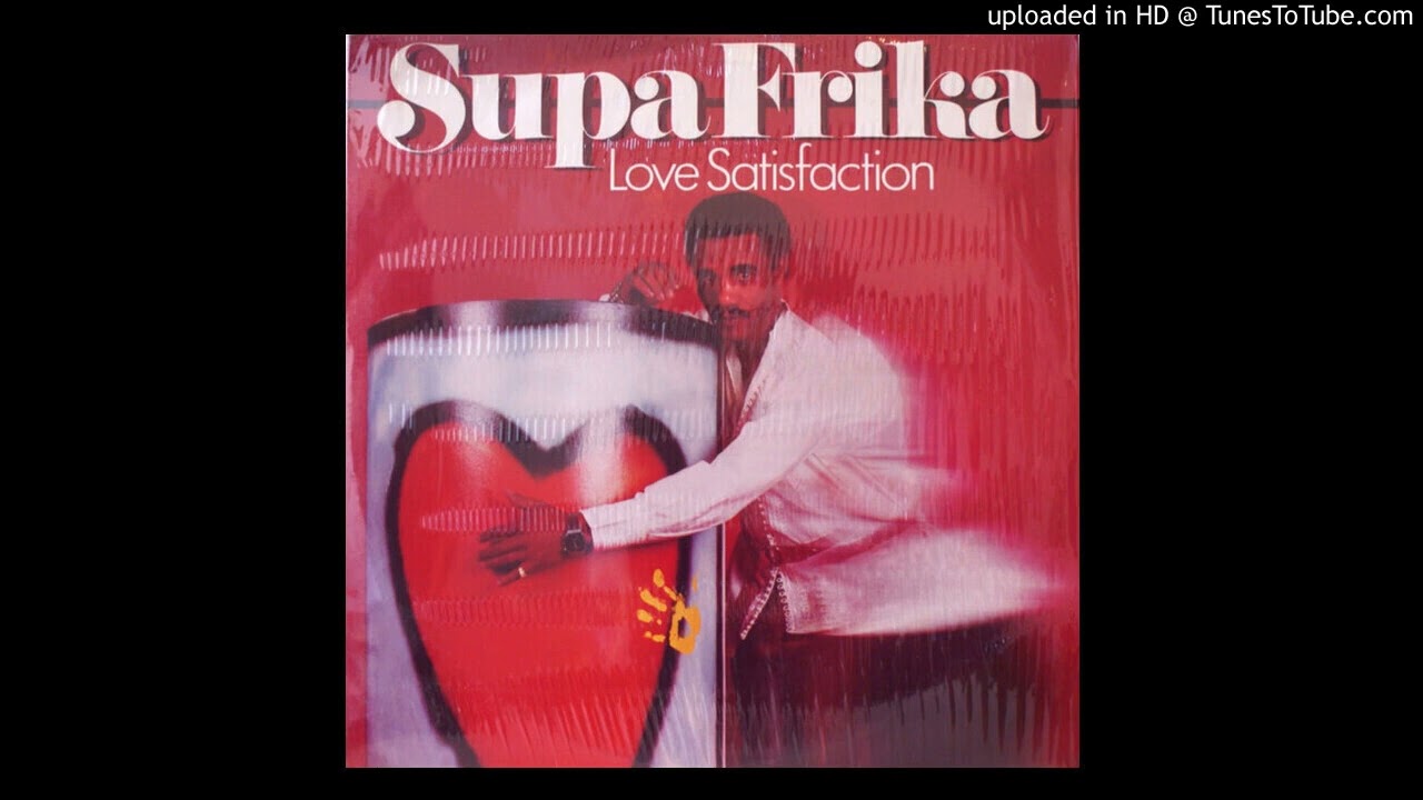 Supa Frika  - Love Satisfaction (1984) 