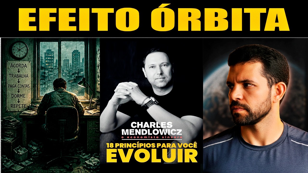 18 PRINCÍPIOS PARA VOCÊ EVOLUIR (Charles Mendlowicz): O que é o EFEITO ÓRBITA?