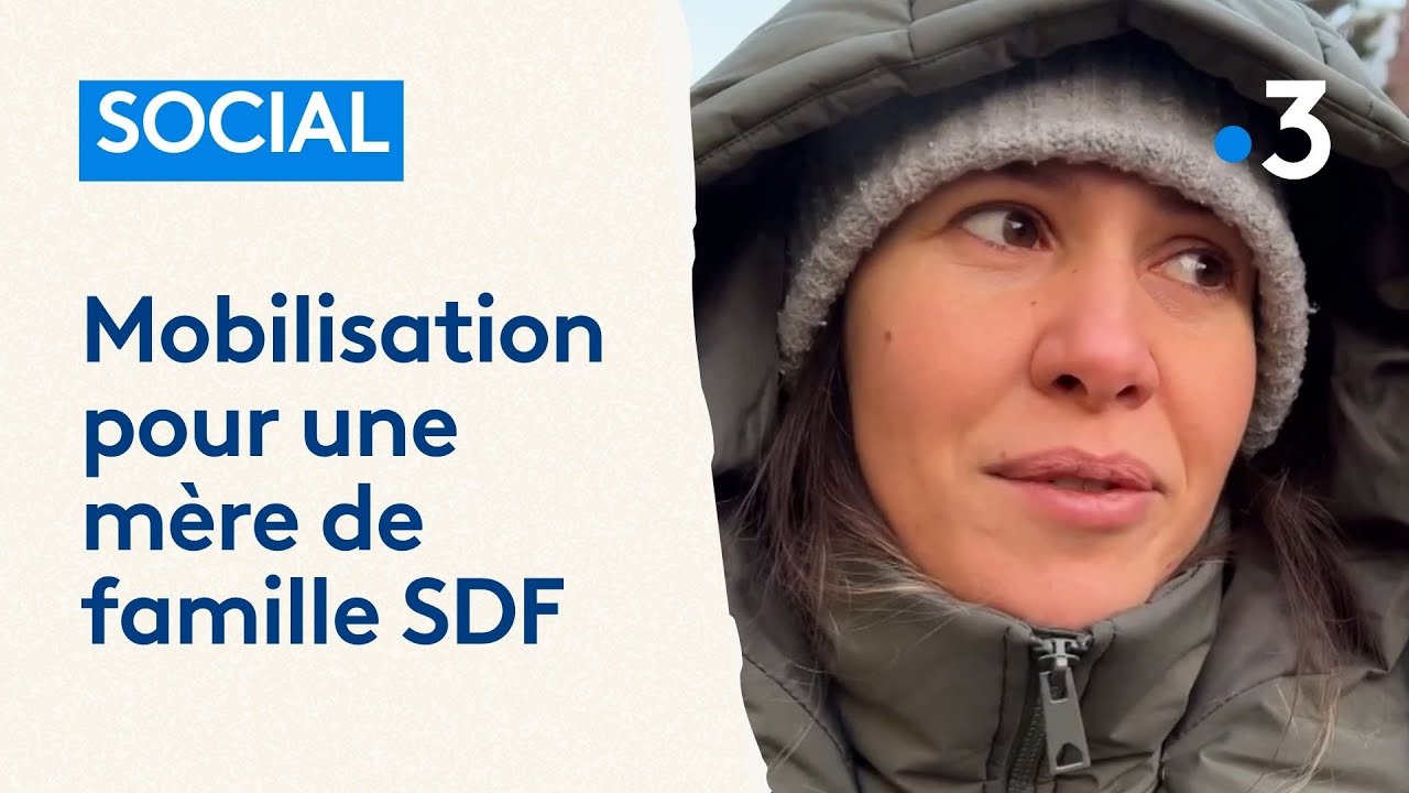 Social : mobilisation pour une mère de famille SDF 