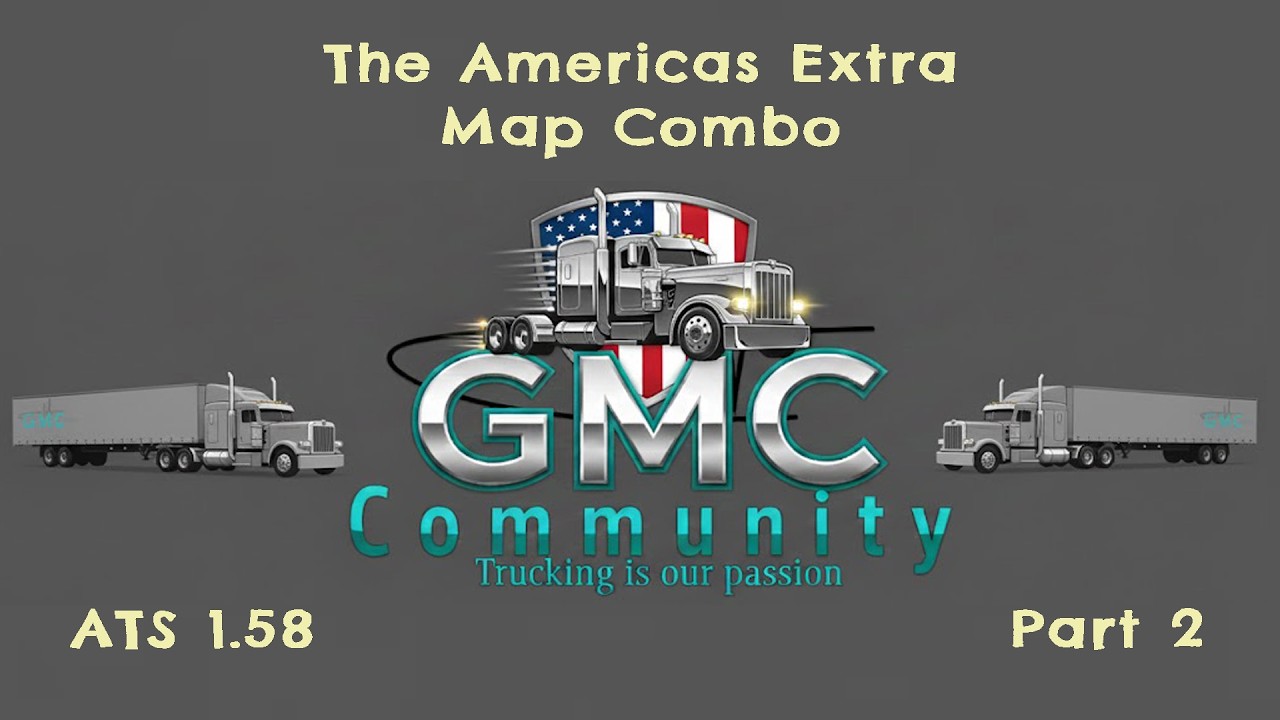 ATS 1.58 - GMC Community - The Americas Extra Map Combo 11.03.2026
