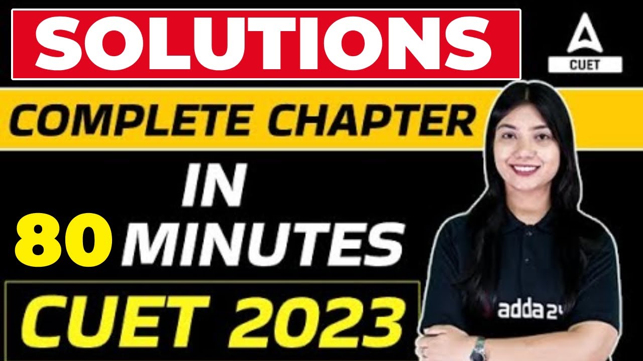 CUET 2023 Chemistry | Solutions One Shot in 80 Minutes | By Ayushi Ma'am