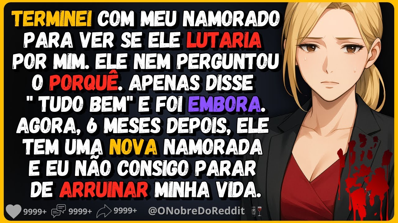 🗿🍷Terminei com meu namorado para ver se ele lutaria por mim, e ele simplesmente foi embora...