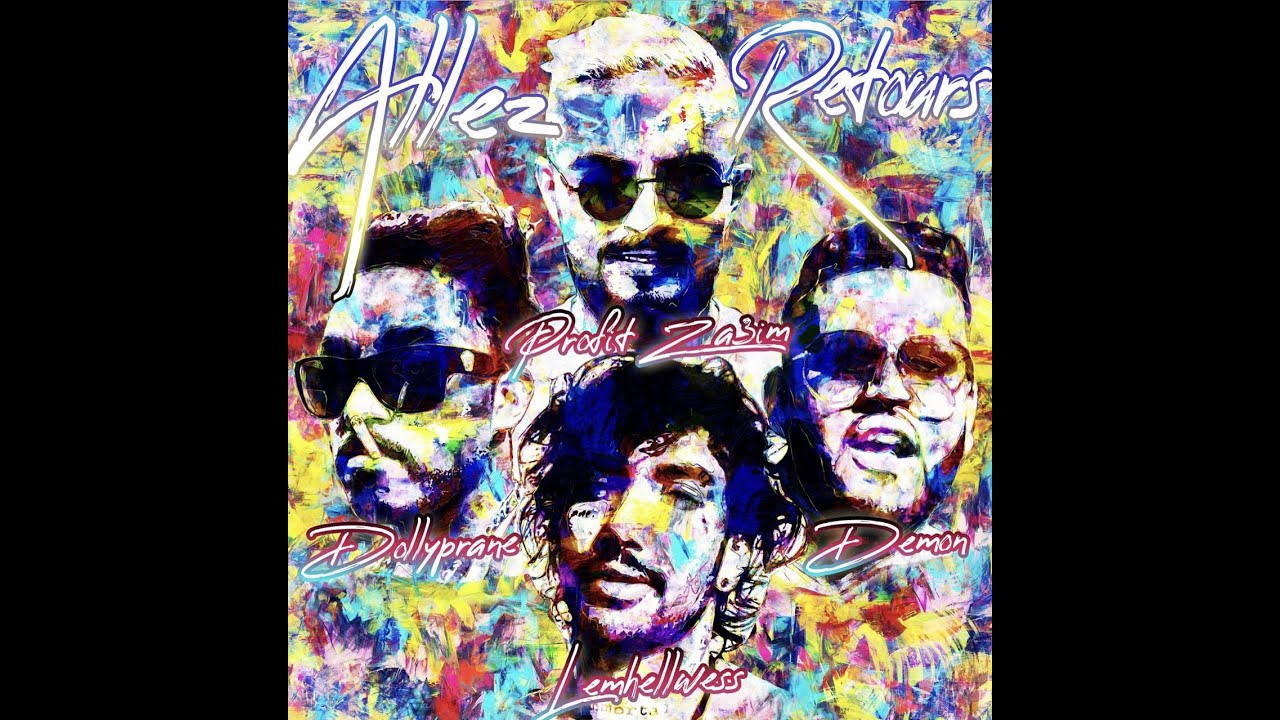 PROFIT ZA3IM x DOLLYPRAN X DEMON x Lemhllwess - &lsquo;ALLEZ/ RETOURS&rsquo; (Prod By: SKIZO)