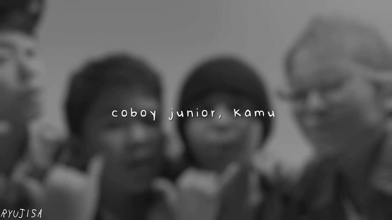 coboy junior - kamu (slowed and reverb)