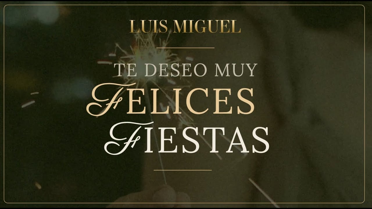 Luis Miguel - Te Deseo Muy Felices Fiestas