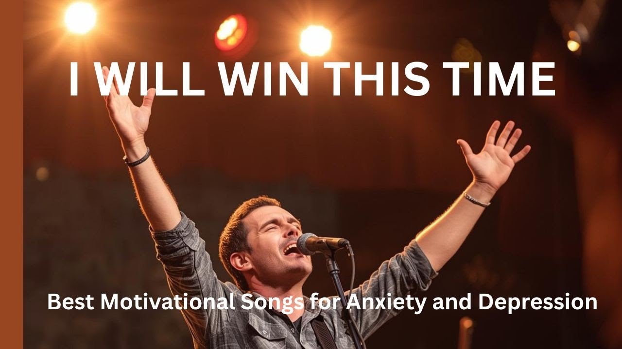 I WILL WIN THIS TIME | BEST MOTIVATIONAL SONGS FOR ANXIETY AND DEPRESSION 2026