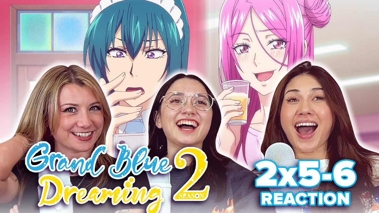 OTAKU FTW!😱 Grand Blue Dreaming - 2x5 & 2x6 - First Time at a Women's University / All-Girls College
