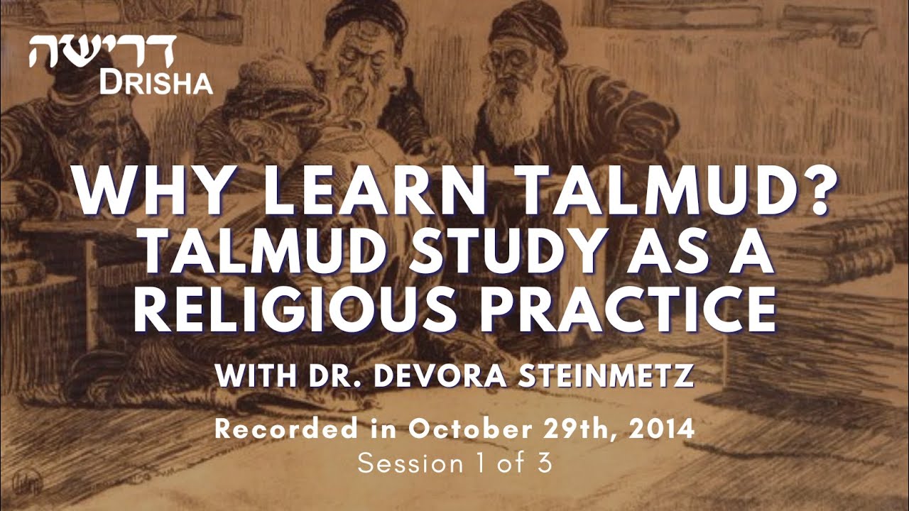 Why Learn Talmud Pt. 1 - Talmud Study as a Religious Practice