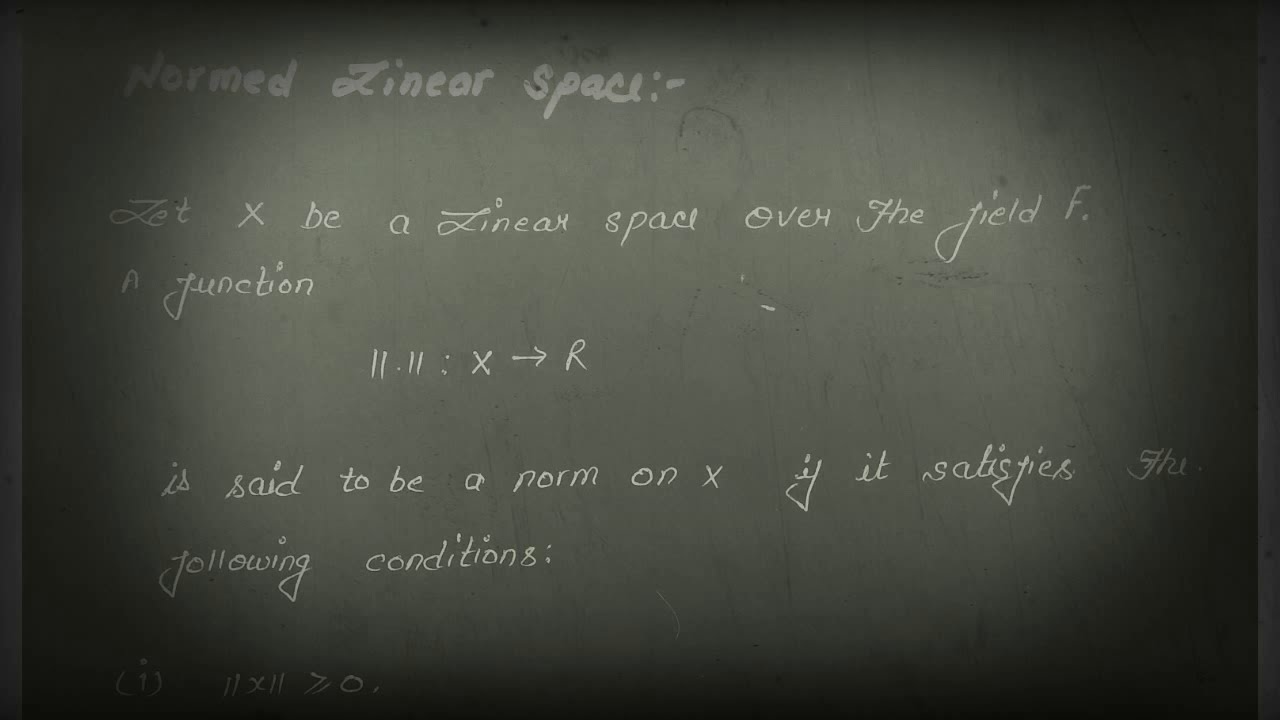 Normed linear space (functional Analysis)