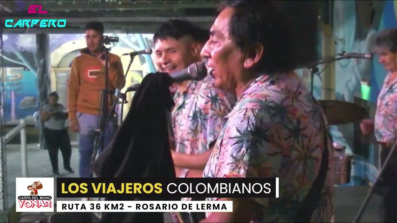 LOS VIAJEROS COLOMBIANOS | SHOW EN VIVO | CARPA DEL MONO YONAR | SALTA | EL CARPERO | ARGENTINA