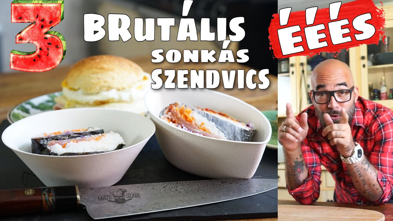 3 BRUTÁLIS SONKÁS SZENDVICS