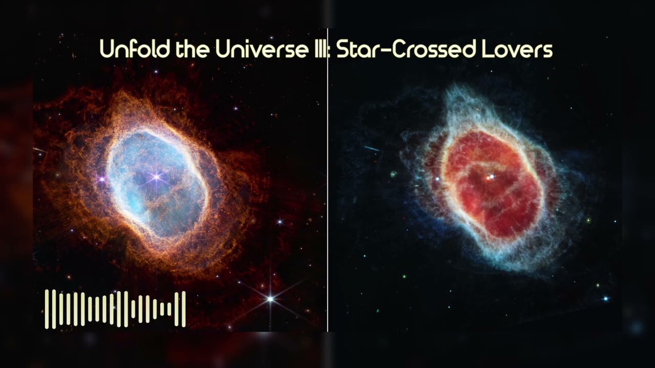 Unfold the Universe III: Star-Crossed Lovers