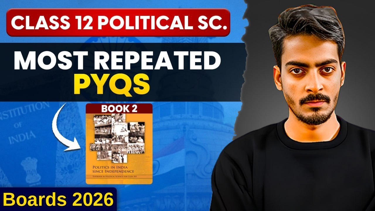 Class 12 Pol. Sc. Book 2 Most Expected Questions | Based on last 10 Years PYQs | Boards 2026