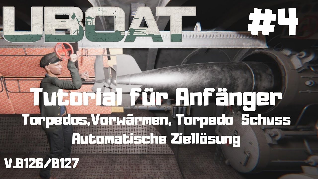 ⚓Uboat ⚓Tutorial für Anfänger #04 / B127/B128 / Torpedo schießen/ [Deutsch/U96//Neu/ HD/Uboot/Guide)