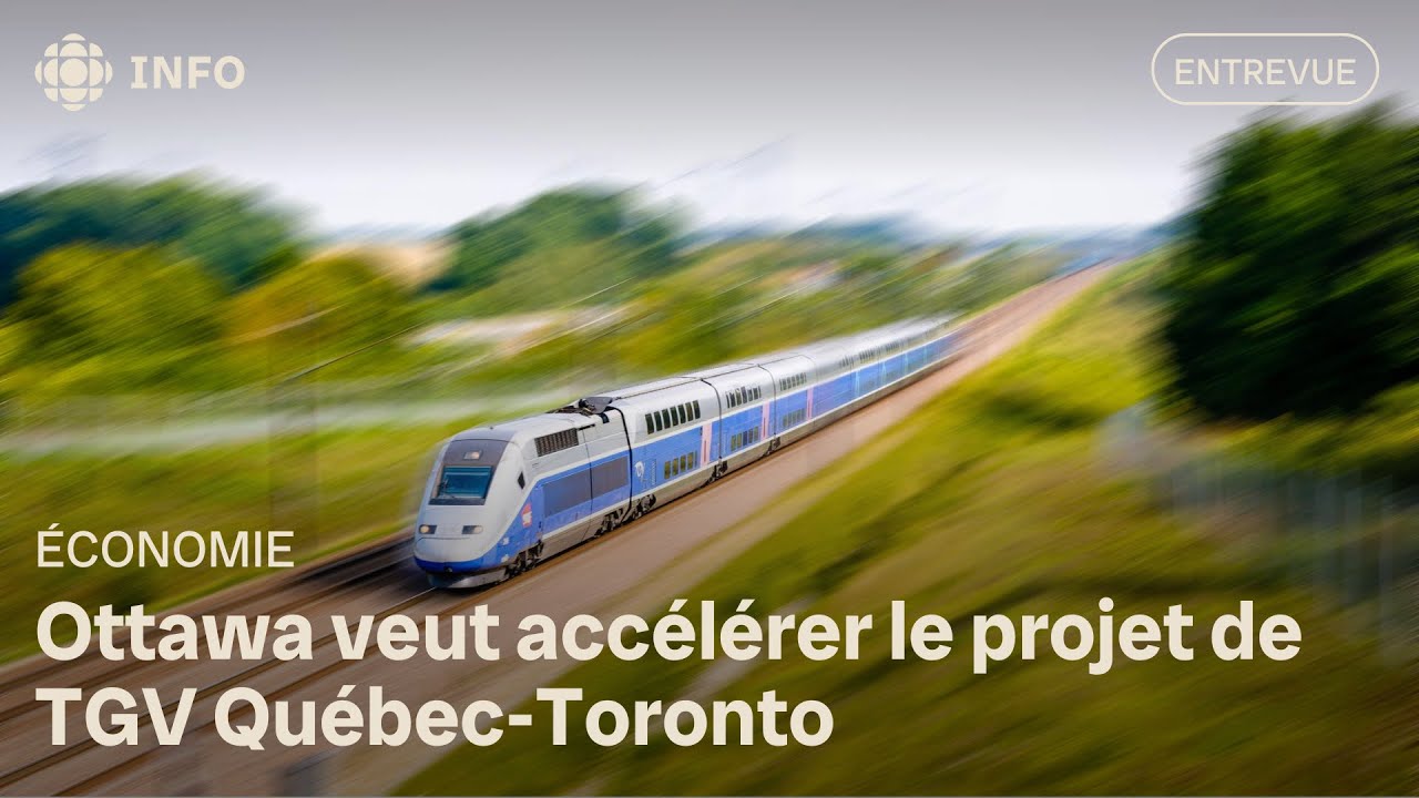 Ottawa veut accélérer le projet de TGV Québec-Toronto