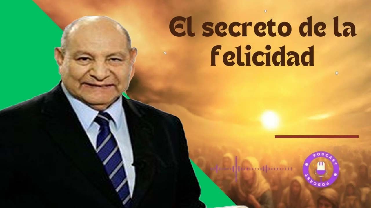 El secreto de la felicidad  - Pastor Alejandro Bullón