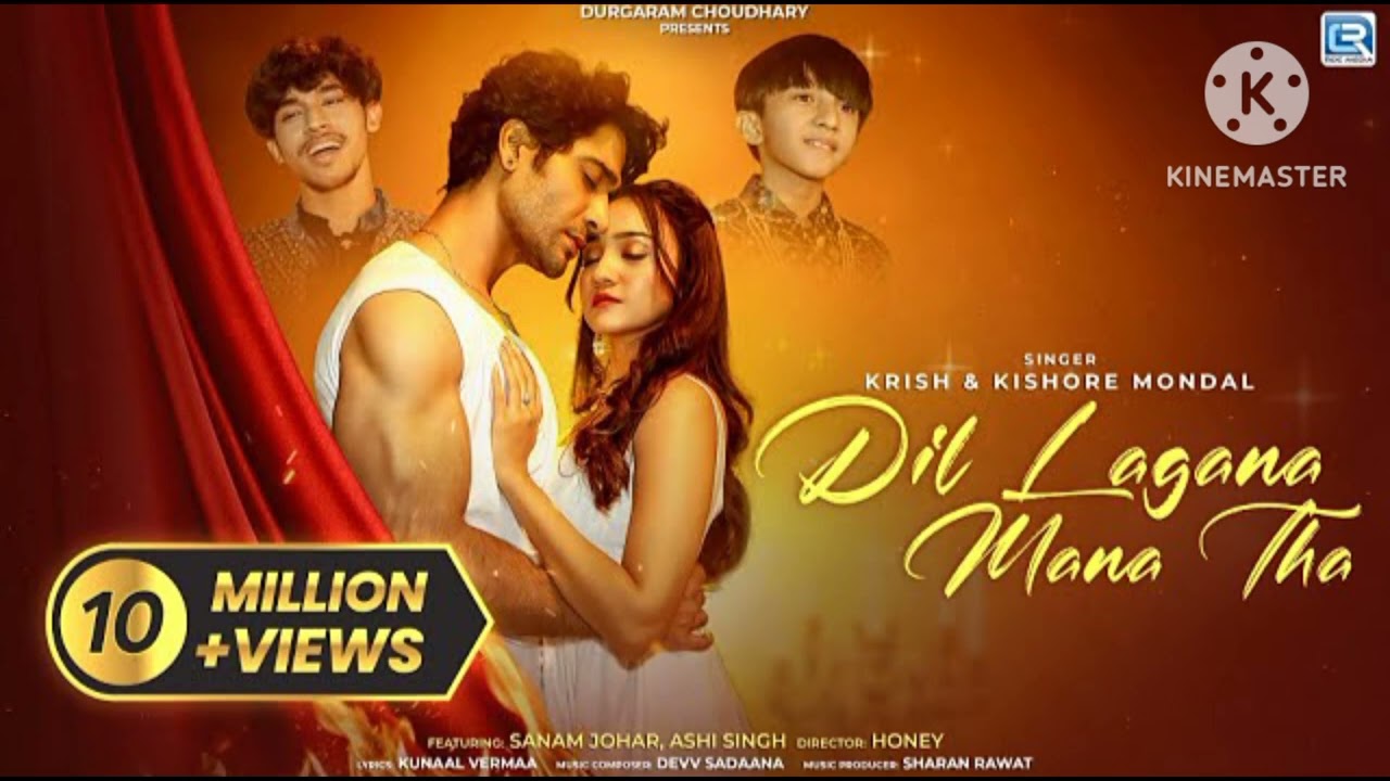 Dil Lagana Mana Tha (Official MV) Krish & kishore Mondal | kunaal 