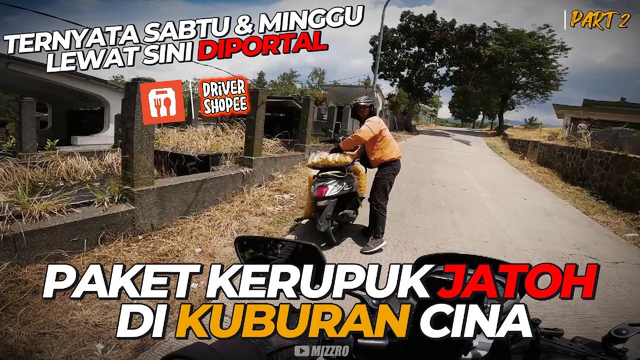 PAKET KERUPUK JATOH DIKUBURAN CINA TERNYATA SABTU & MINGGU DIPORTAL | DRIVER SHOPEE BANDUNG