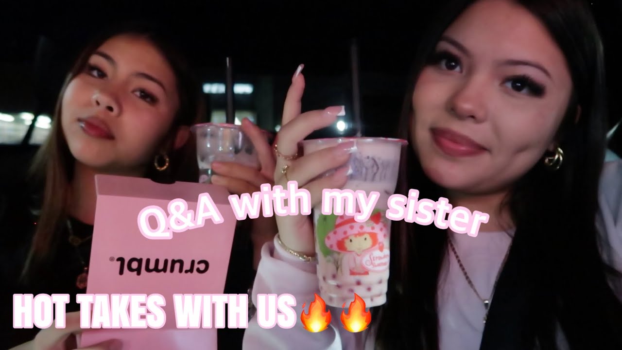 DRIVE WITH US + Q&A WITH MY SISTER