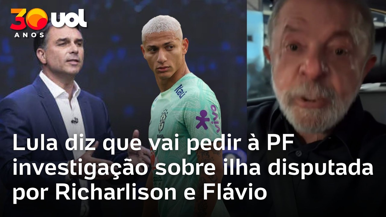Lula diz que vai pedir &agrave; PF investiga&ccedil;&atilde;o sobre ilha disputada por Richarlison e Fl&aacute;vio Bolsonaro