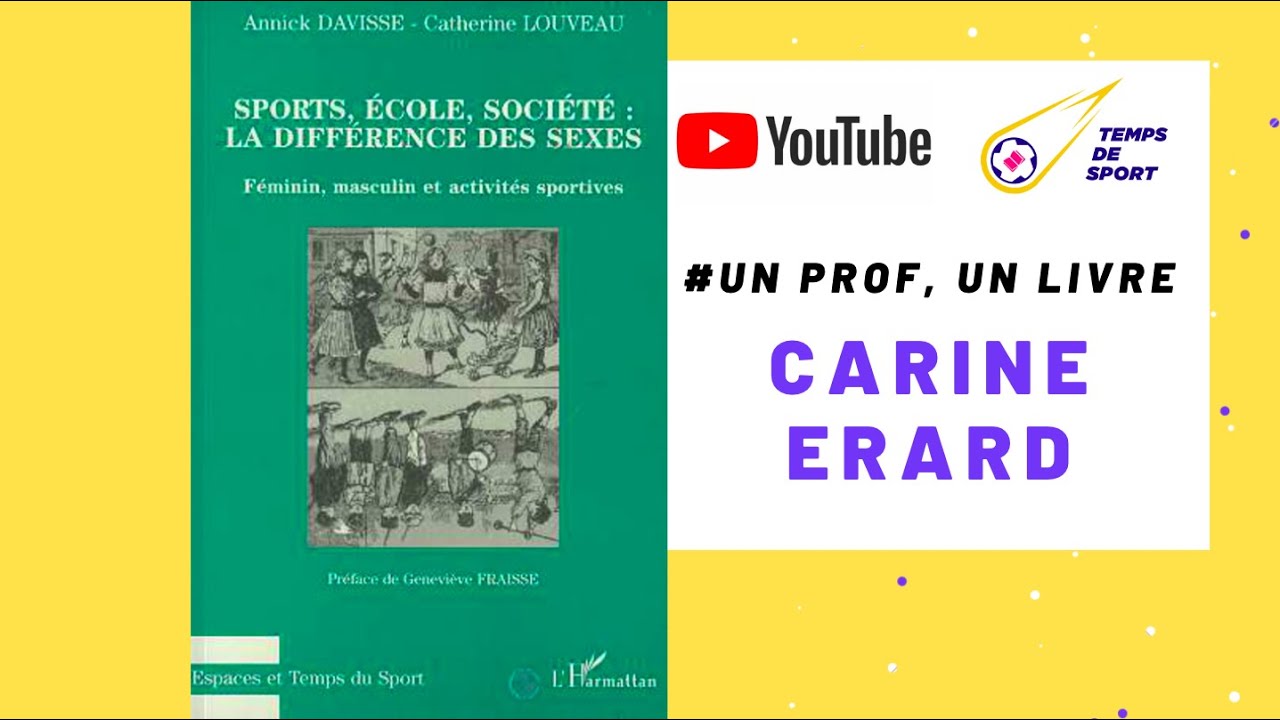 “UN PROF, UN LIVRE”–SPORT,ÉCOLE,SOCIÉTÉ:LA DIFFÉRENCE DES SEXES (DAVISSE & LOUVEAU),PAR CARINE ERARD