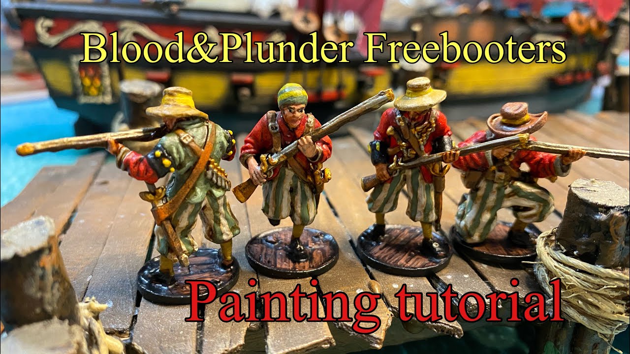 Blood & Plunder Freebooters Painting tutorial in The Plunder Den.