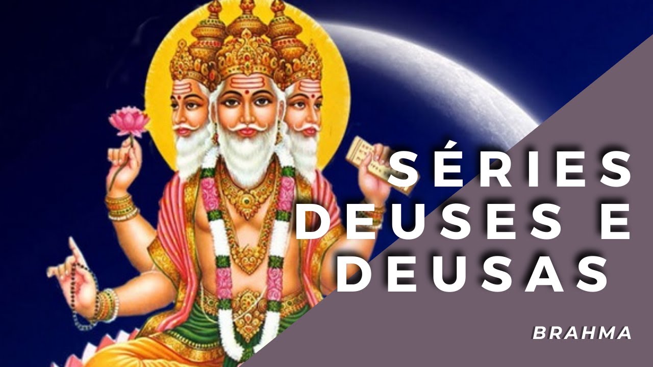 BRAHMA - SÉRIE "DEUSES E DEUSAS"