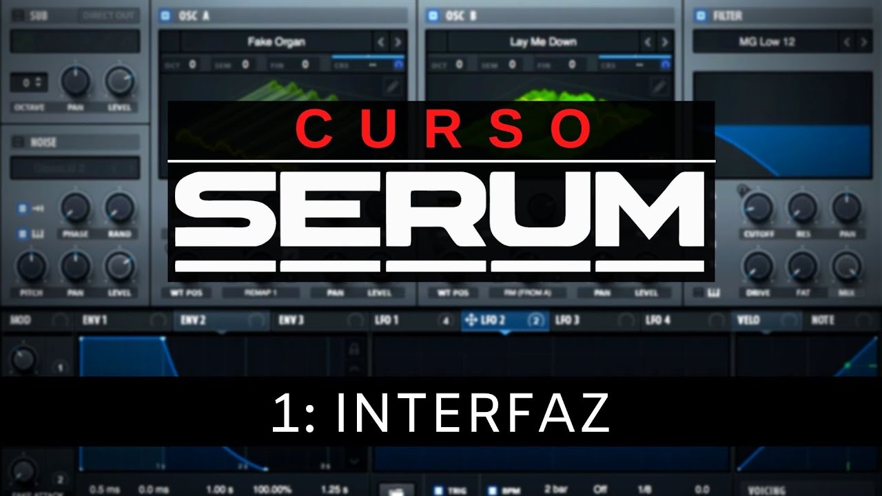 🧪SERUM - #1: Interfaz [Curso Completo] - Tutorial