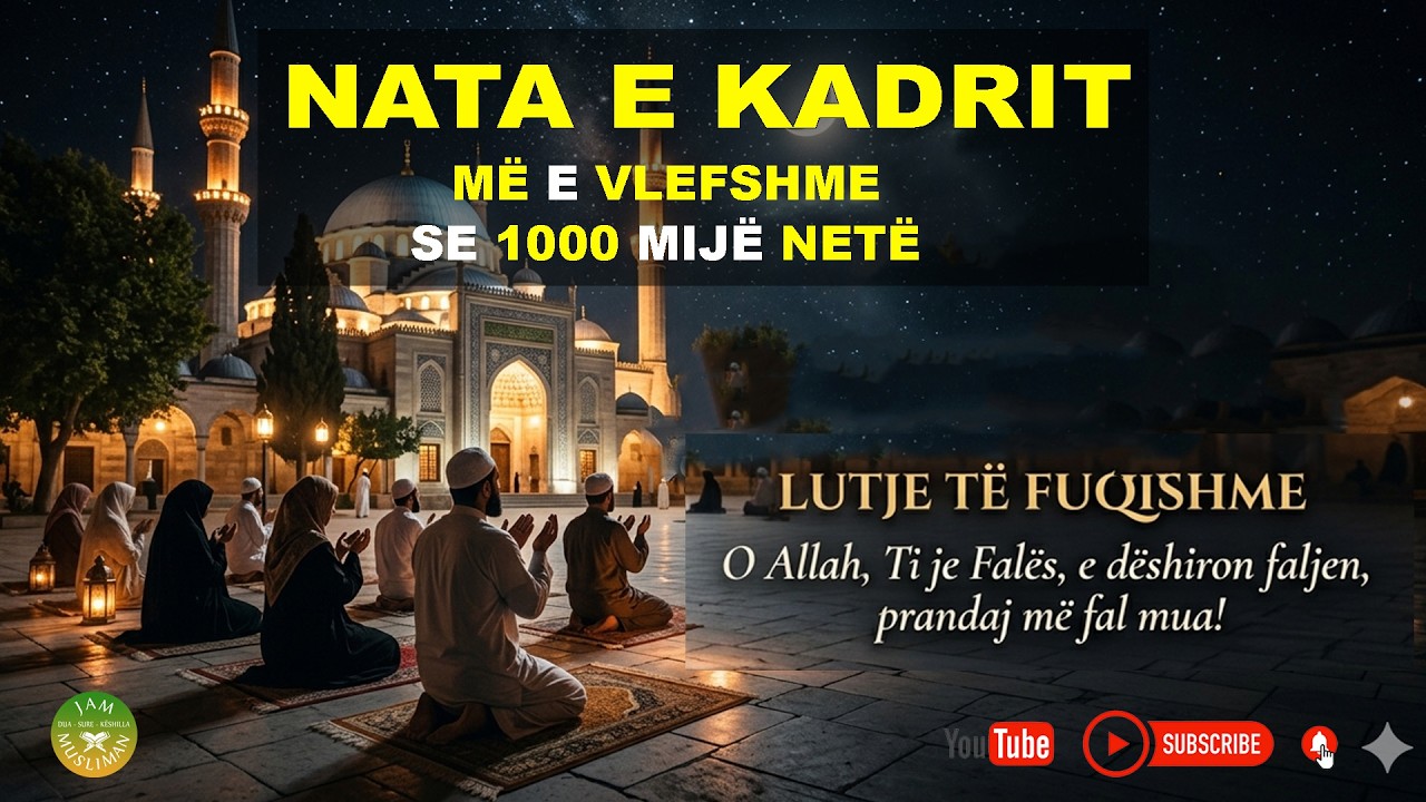 Nata e Kadrit, më e vlefshme se 1000 mijë netë
