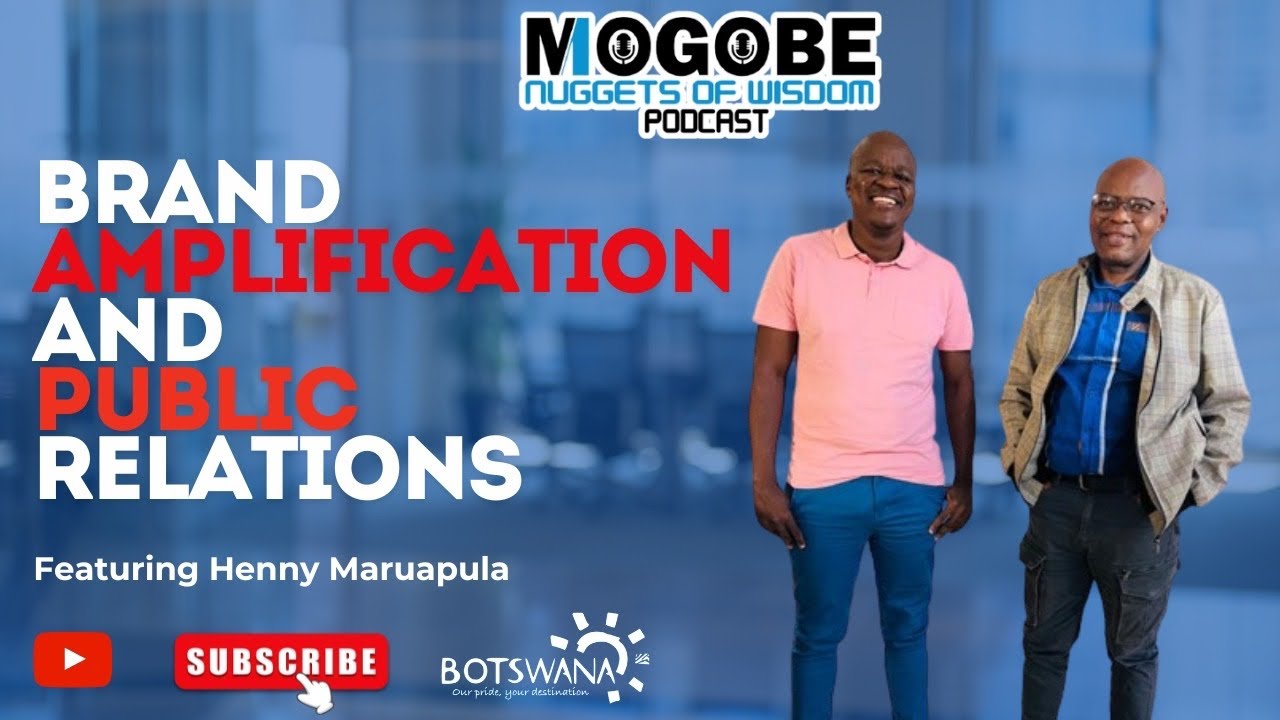 Nuggets On Brand Amplification And Public Relations Featuring Henny Maruapula