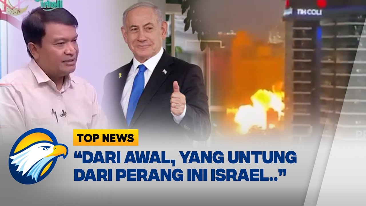 Pakar: Perang Iran-AS, yang Paling Untung Israel [Top Issue]
