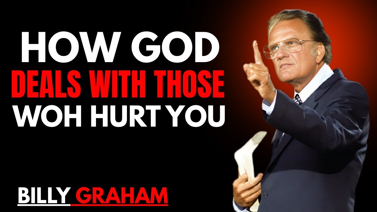 🙏 How God Deals With Those Who Hurt You | Billy Graham Best Powerful Speech
