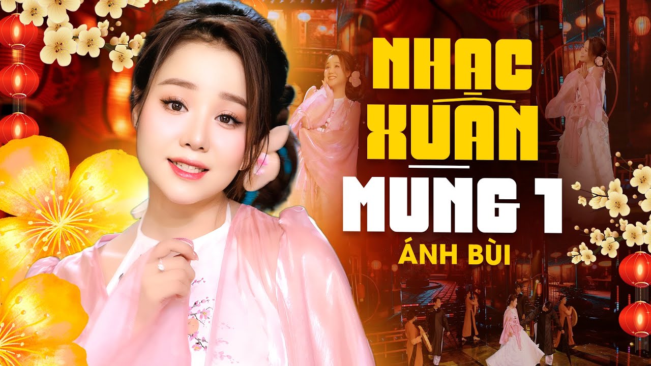 Liên Khúc XUÂN XUÂN ƠI XUÂN ĐÃ VỀ, TẾT TẾT TẾT TẾT ĐẾN RỒI, NGÀY XUÂN LONG PHỤNG SUM VẦY - ÁNH BÙI