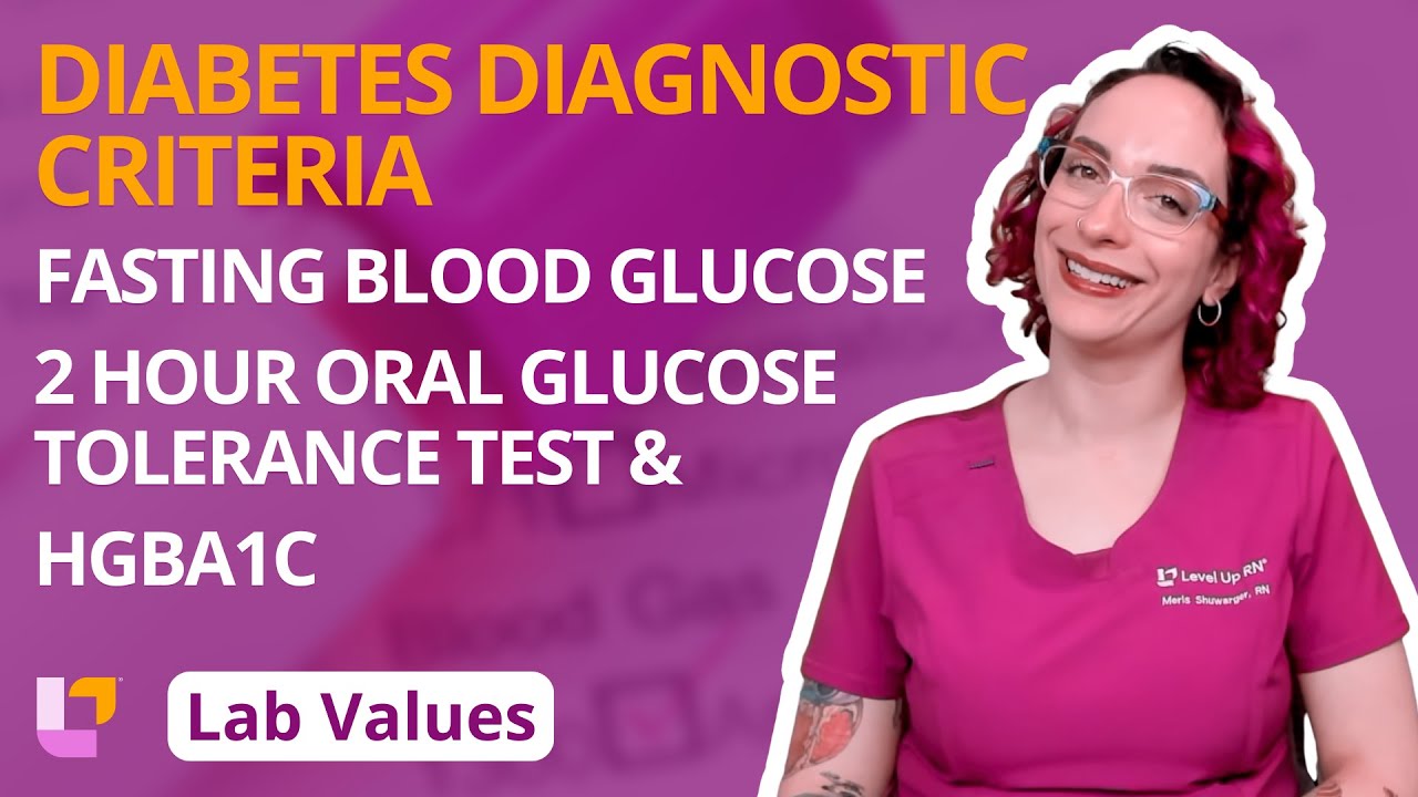 Fasting Blood Glucose, Tolerance Test, Hemoglobin A1C & Diabetes Diagnostics: Lab Values |@LevelUpRN