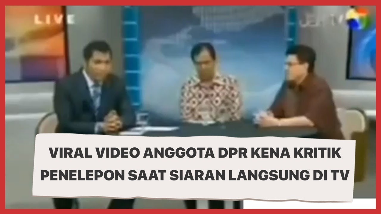 Viral Video Anggota DPR Kena Kritik Penelepon Saat Siaran Langsung di TV