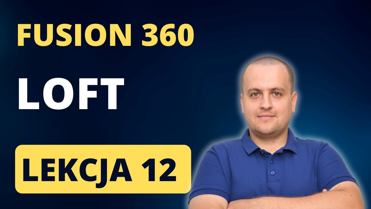 Loft - Wyciągnięcie Złożone - Szkolenie Fusion 360 - Lekcja 11