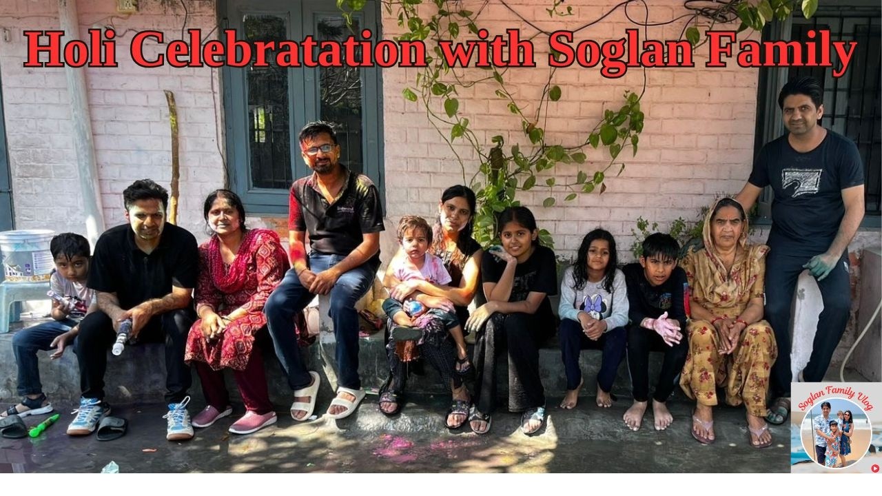 Holi Celebration With Family 2026 | Soglan family vlog I