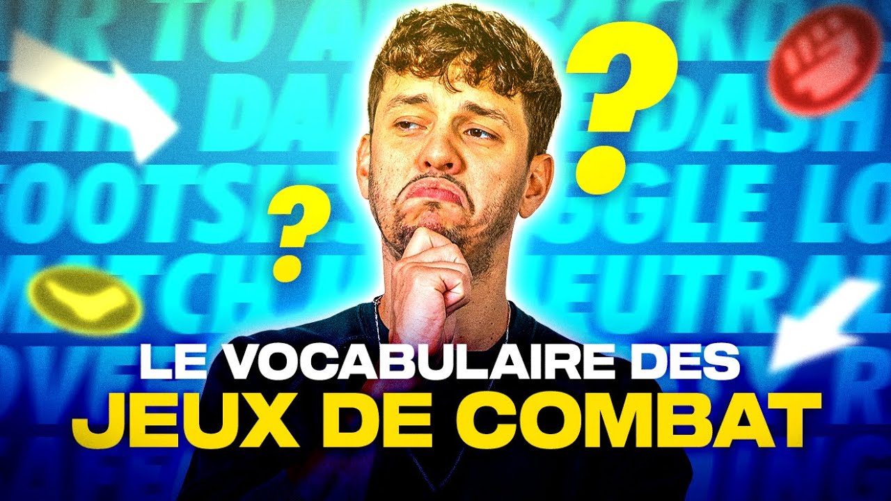 Tuto : Le Vocabulaire des jeux de combat
