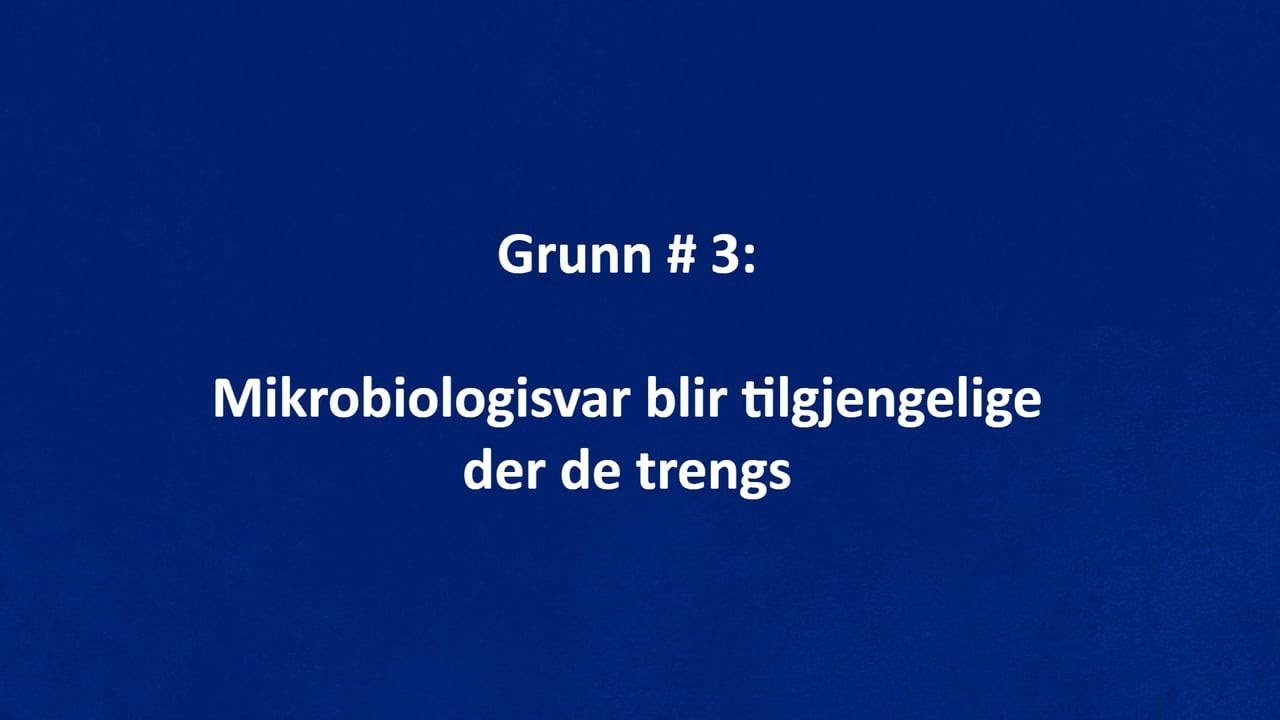 Grunn #03: Mikrobiologisvar blir tilgjengelige der de trengs | Bruk sykehuslaboratoriet